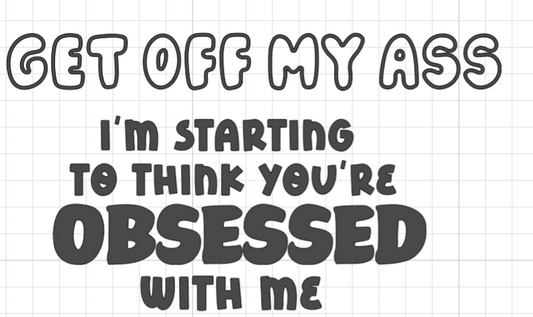 Get off my A** Car decal